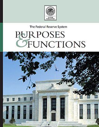 The Federal Reserve System: Purposes and Functions: 9th Edition. 2005. (Kindle Edition)