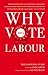 Why Vote Labour 2015: The E...