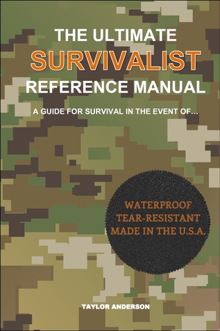 The Ultimate Survivalist Reference Manual