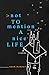 Not To Mention a Nice Life