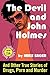 The Devil and John Holmes: And Other True Stories of Drugs, Porn and Murder