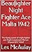Beaufighter Night Fighter Ace Malta 1942: The flying career of night fighter ace Flight Lieutenant Mervyn Shipard DFC* RAAF