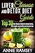 Liver Cleanse and Detox Diet Guide: Top 30 liver cleanse recipes to remove toxins, lose weight, stay healthy and cleanse liver!( liver cleansing foods, natural liver cleanse)