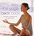 The Yoga Back Book by Stella Weller The Yoga Back Book by Stella Weller