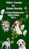Witch Garden: A Cozy Mystery for Dog Lovers- Dannyboy Pointer Vol 3 (Garden Series- Dannyboy Pointer)