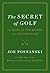The Secret of Golf: The Story of Tom Watson and Jack Nicklaus