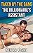 Taken by the Gang:  The Billionaire's Assistant