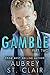 GAMBLE - Part Two (The GAMBLE Series, #2)
