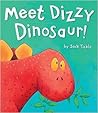 Meet Dizzy Dinosaur by Jack Tickle