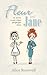 Fleur and Jane by Alice Rosewell
