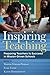 Inspiring Teaching: Preparing Teachers to Succeed in Mission-Driven Schools