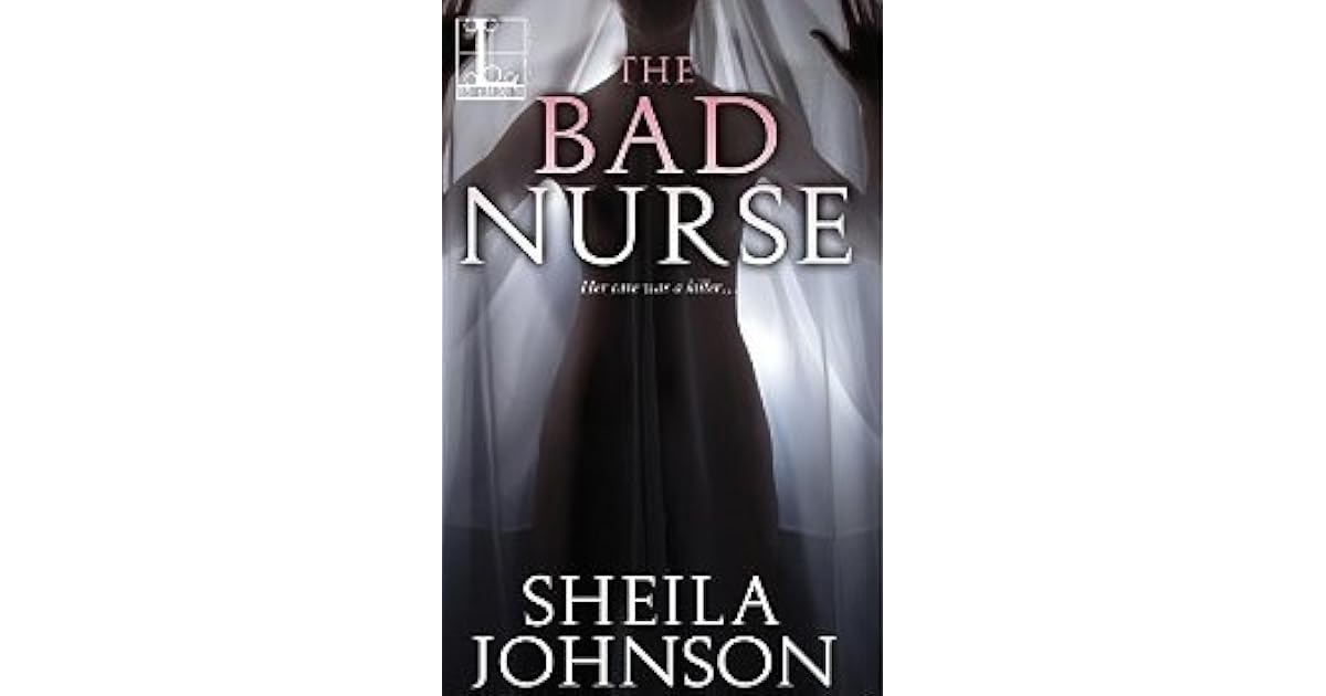The Bad Nurse by Sheila Johnson