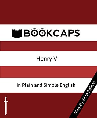 Henry V With Side-By-Side Modern English Translation