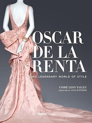 Oscar de la Renta: His Legendary World of Style (Hardcover)