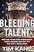 Bleeding Talent: How the US Military Mismanages Great Leaders and Why It's Time for a Revolution