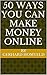 50 Ways You Can Make Money ...