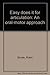 Easy does it for articulation: An oral-motor approach