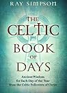 The Celtic Book of Days: Ancient Wisdom for Each Day of the Year from the Celtic Followers of Christ