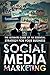 Social Media Marketing: The Ultimate Guide Of An Essential Strategy For Your Business (Websites, Make Money, Internet Marketing, Facebook Marketing, Online ... Launch Your Social Media Campaign)