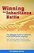 Winning the Inheritance Battle: The Ultimate Guide to California Trust and Probate Litigation