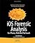 iOS Forensic Analysis: for iPhone, iPad, and iPod touch (Books for Professionals by Professionals)