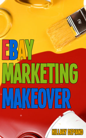eBay Marketing Makeover: Increase sales and grow traffic to your eBay items by encouraging word of mouth, focusing on your ideal buyers, and optimizing your selling for search and mobile
