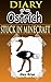 Diary Of An Ostrich: Stuck In Minecraft: Unofficial Minecraft Book