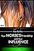 How to Win Your Horse's Friendship with Your Influence by Dennis Cappel