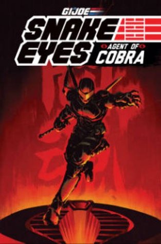G.I. JOE: Snake Eyes, Agent of Cobra (Paperback)