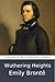 Wuthering Heights (Annotated): Contains the 1883 biography by A. Mary F. Robinson