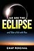 Go See The Eclipse by Chap Percival