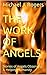 THE WORK OF ANGELS: Stories...