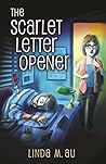 The Scarlet Letter Opener by Linda M. Au