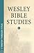 Wesley Bible Studies: 1-2 Timothy and Titus