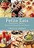 Petite Eats: Appetizers, Tasters, Miniature Desserts, and More