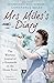 Mrs Miles's Diary: the Wartime Journal of a Housewife on the Home Front