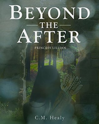 Beyond the After: Princess Lillian: YA fantasy fairytale about the teen daughters of 3 very famous queens. (Kindle Edition)