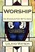 Worship: An Encounter With God
