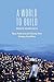 A World to Build: New Paths toward Twenty-first Century Socialism