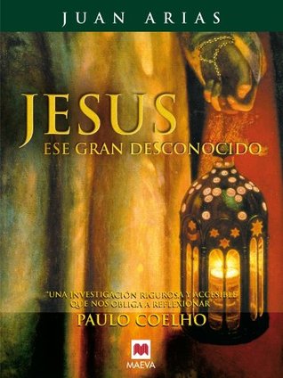 Jesús, ese gran desconocido: Una profunda exploración de las facetas desconocidas de Jesús (Saber y Entender) (Spanish Edition)