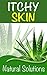 Itchy Skin: Natural Solutions (remedies,itchy rash,allergies,skin conditions,itchy dry skin)