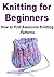 Knitting for Beginners: How...