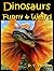 Dinosaurs Funny & Weird Extinct Animals - Learn with Amazing ... by P.T. Hersom