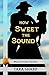 How Sweet the Sound by Juliet James