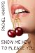 Show Me How To Please You: ...