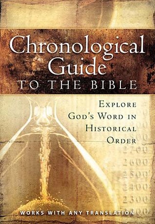 The Chronological Guide to the Bible: Explore God's Word in Historical Order (Paperback)