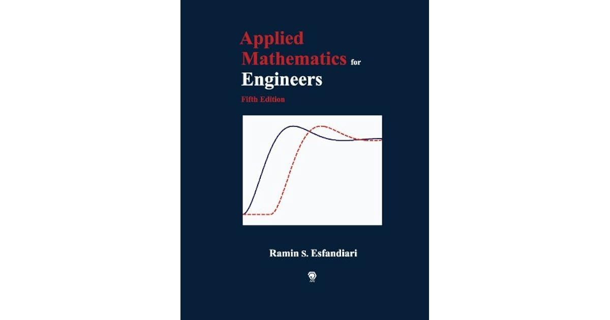 Applied mathematics for engineers fifth edition by ramin s esfandiari