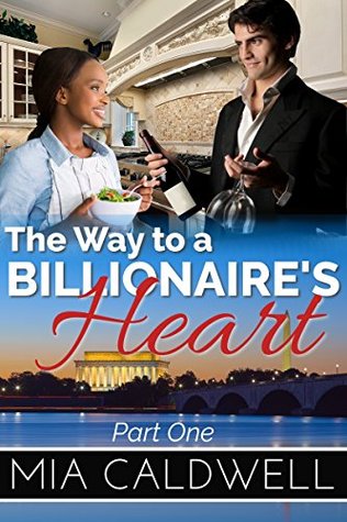 The Way to a Billionaire's Heart: Part One (Kindle Edition)