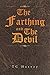 The Farthing and The Devil by T.C. Harvey