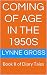 Coming of Age in the 1950s by Lynne Gross